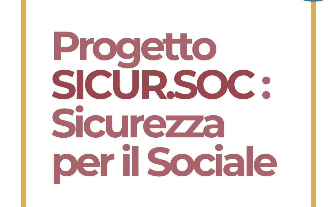 Progetto SICUR.SOC: Sicurezza per il Sociale